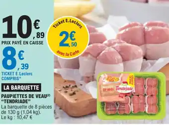 E.Leclerc PAUPIETTES DE VEAU TENDRIADE" offre