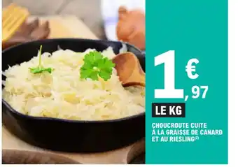 E.Leclerc CHOUCROUTE CUITE À LA GRAISSE DE CANARD ET AU RIESLING offre