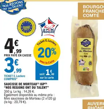 E.Leclerc SAUCISSE DE MORTEAU(¹) IGP(5) "NOS REGIONS ONT DU TALENT offre