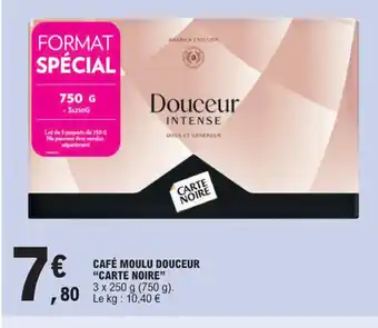 E.Leclerc CAFÉ MOULU DOUCEUR CARTE NOIRE offre