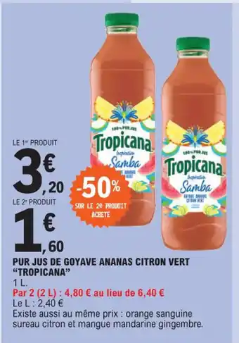 E.Leclerc PUR JUS DE GOYAVE ANANAS CITRON VERT "TROPICANA" offre