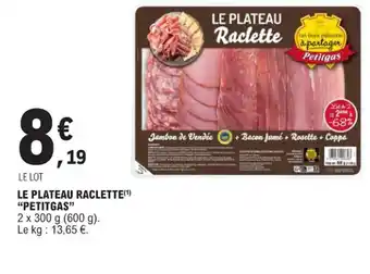 E.Leclerc LE PLATEAU RACLETTE PETITGAS" offre