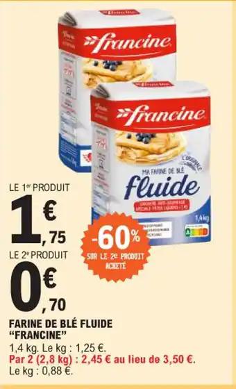 E.Leclerc FARINE DE BLÉ FLUIDE "FRANCINE" offre