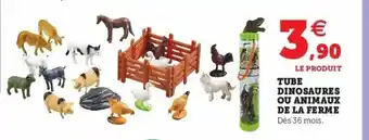 Super U Tube Dinosaures Ou Animaux De La Ferme offre