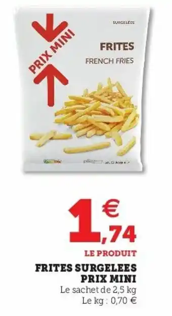 Super U Frites Surgelees Prix Mini offre