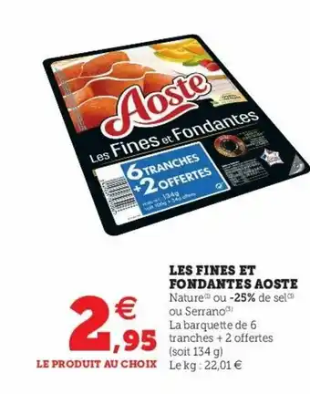 Super U Les Fines Et Fondantes Aoste offre