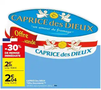 Carrefour CAPRICE DES DIEUX Offre Gourmande offre