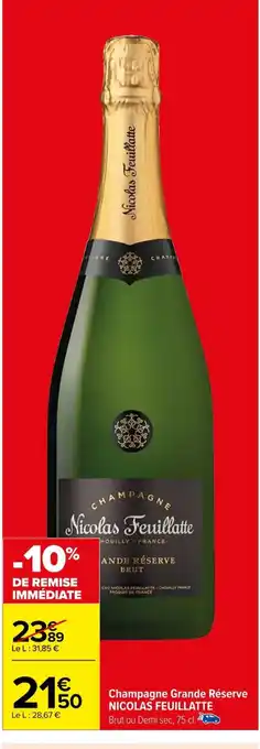 Carrefour Champagne Grande Réserve NICOLAS FEUILLATTE offre