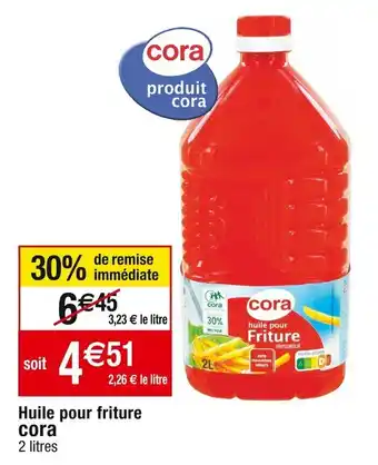 Cora x Carrefour Huile pour friture cora offre