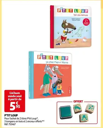 Auchan P'TIT LOUP offre