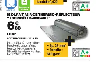 Brico Dépôt ISOLANT MINCE THERMO-RÉFLECTEUR "THERMÉO RAMPANT offre