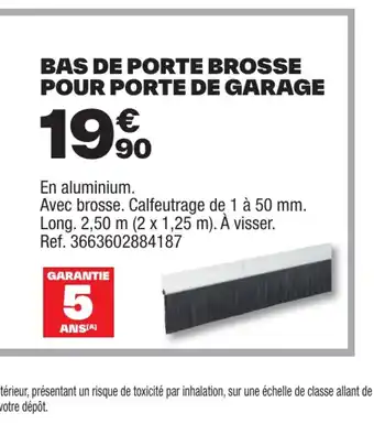 Brico Dépôt BAS DE PORTE BROSSE POUR PORTE DE GARAGE offre