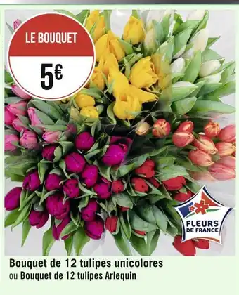 Casino Supermarchés Bouquet de 12 tulipes unicolores ou Bouquet de 12 tulipes Arlequin offre
