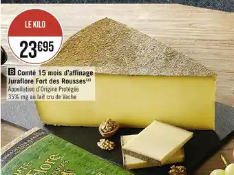 Casino Supermarchés Juraflore Comté 15 mois d’affinage Fort des Rousses offre