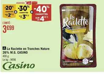 Casino Supermarchés CASINO La Raclette en Tranches Nature 26% M.G offre