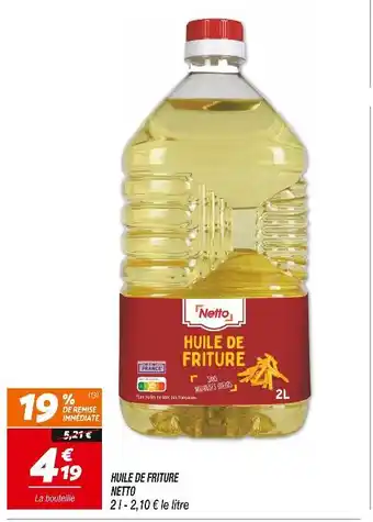 Netto NETTO HUILE DE FRITURE offre