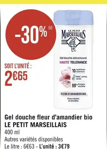 Casino Supermarchés LE PETIT MARSEILLAIS Gel douche fleur d’amandier bio offre