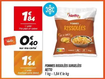 Netto NETTO POMMES RISSOLÉES SURGELÉES offre