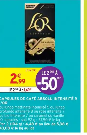 Intermarché L'OR CAPSULES DE CAFÉ ABSOLU INTENSITÉ 9 offre