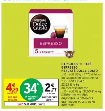 Intermarché NESCAFÉ CAPSULES DE CAFÉ ESPRESSO DOLCE GUSTO offre