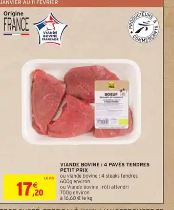 Intermarché PETIT PRIX VIANDE BOVINE : 4 PAVÉS TENDRES offre