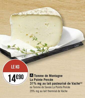 Géant Casino Tomme de montagne la pointe percée 31% mg au lait pasteurisé de vache offre