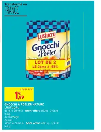 Intermarché LUSTUCRU GNOCCHI À POÊLER NATURE offre