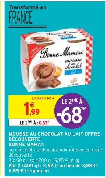 Intermarché BONNE MAMAN MOUSSE AU CHOCOLAT AU LAIT OFFRE DÉCOUVERTE offre
