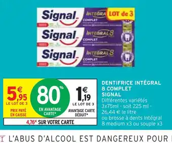 Intermarché SIGNAL DENTIFRICE INTÉGRAL 8 COMPLET offre