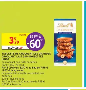 Intermarché LINDT TABLETTE DE CHOCOLAT LES GRANDES CROQUANT LAIT 34% NOISETTES offre