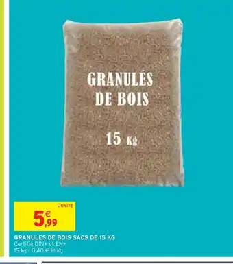 Intermarché GRANULES DE BOIS SACS DE 15 KG offre