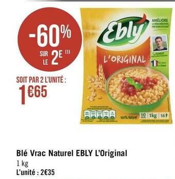 Géant Casino Ebly blé vrac naturel l’original offre