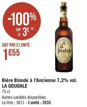 Géant Casino La goudale bière blonde à l’ancienne 7,2% vol. offre