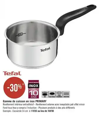 Géant Casino Tefal bon plan sur une gamme de cuisson en inox primary offre