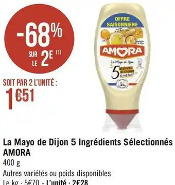 Géant Casino Amora la mayo de dijon 5 ingrédients sélectionnés offre
