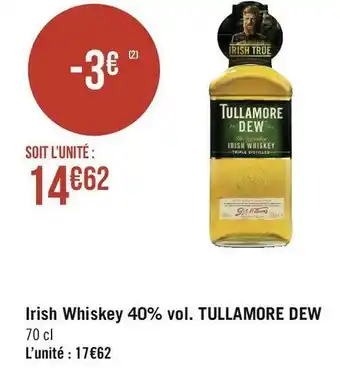 Géant Casino Tullamore dew irish whiskey 40% vol. offre