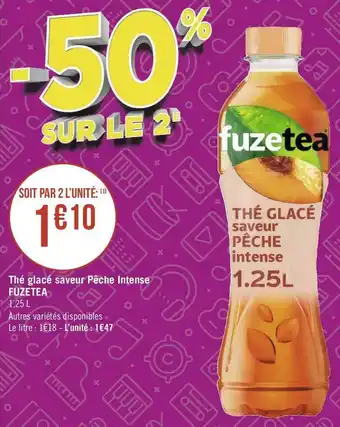 Géant Casino Fuze tea thé glacé saveur pêche intense offre