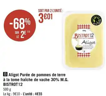 Géant Casino Bistrot12 aligot purée de pommes de terre à la tome fraîche de vache 30% m.g. offre