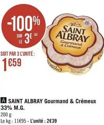 Géant Casino Saint albray saint albray gourmand & crémeux 33% m.g. offre