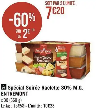 Géant Casino Entremont spécial soirée raclette 30% m.g. offre
