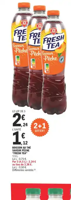 E.Leclerc BOISSON AU THÉ SAVEUR PÊCHE "FRESH TEA offre