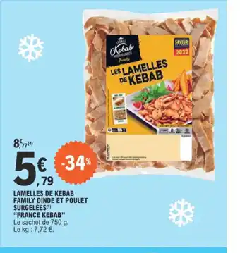 E.Leclerc LAMELLES DE KEBAB FAMILY DINDE ET POULET SURGELÉES FRANCE KEBAB offre