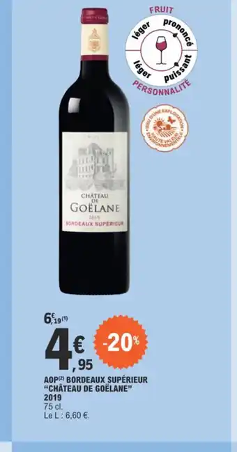 E.Leclerc AOP BORDEAUX SUPÉRIEUR "CHÂTEAU DE GOËLANE offre