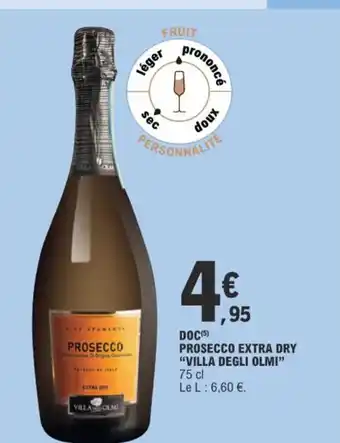 E.Leclerc DOC PROSECCO EXTRA DRY VILLA DEGLI OLMI offre