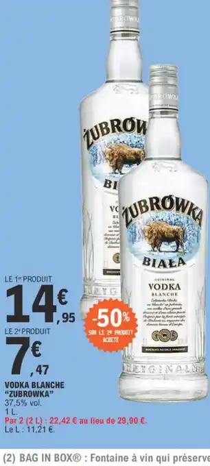 E.Leclerc VODKA BLANCHE "ZUBROWKA" offre