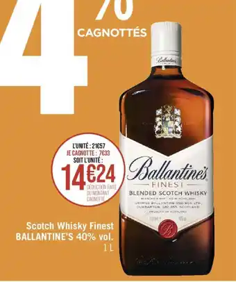 Géant Casino Scotch Whisky Finest BALLANTINE'S 40% vol. 1L offre