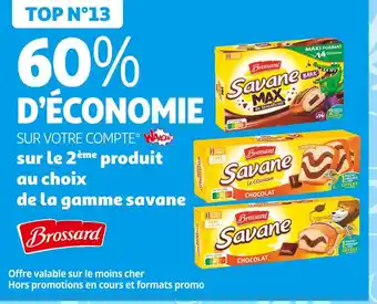 Auchan Supermarché Brossard 60% D’ÉCONOMIE SUR VOTRE COMPTE WAAOH ! sur le 2ème produit au choix de la gamme savane Brossard offre