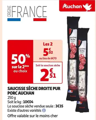 Auchan Supermarché AUCHAN SAUCISSE SÈCHE DROITE PUR PORC offre