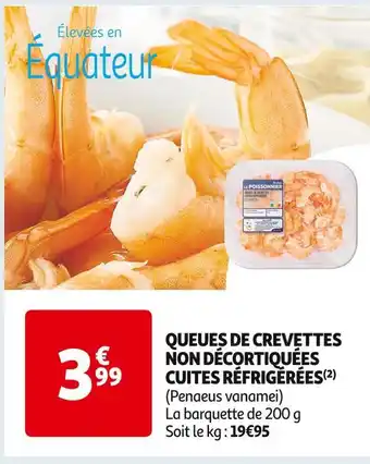 Auchan Supermarché QUEUES DE CREVETTES NON DÉCORTIQUÉES CUITES RÉFRIGÉRÉES offre