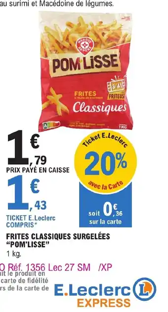 E.Leclerc FRITES CLASSIQUES SURGELÉES POM'LISSE" offre